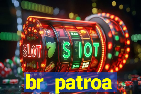 br patroa plataforma jogo online